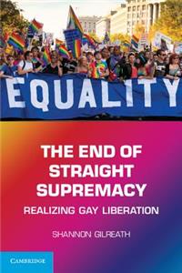 End of Straight Supremacy: Realizing Gay Liberation