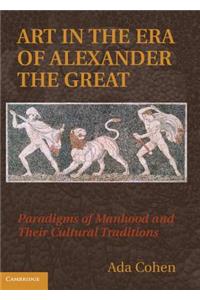 Art in the Era of Alexander the Great