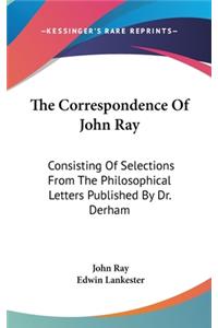 Correspondence Of John Ray