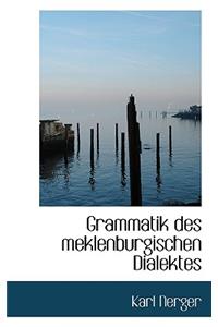 Grammatik Des Meklenburgischen Dialektes