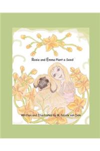Rosie and Emma Plant a Seed