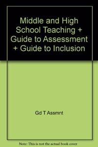 Middle and High School Teaching Plus Guide to Assessment and Guide to Inclusion