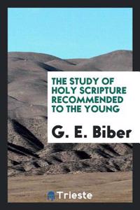 Study of Holy Scripture Recommended to the Young