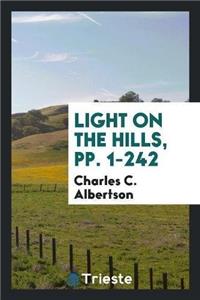 Light on the Hills, Pp. 1-242