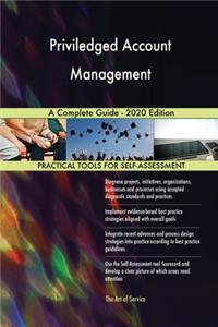 Priviledged Account Management A Complete Guide - 2020 Edition
