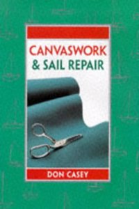 Maintenance Manual: Canvas Work and Sail Repair (Adlard Coles Maintenance Manua)