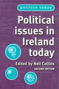 Political Issues in Ireland Today (Politics Today)