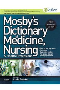 Mosby's Dictionary of Medicine, Nursing and Health Professions UK Edition