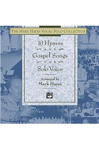 The Mark Hayes Vocal Solo Collection -- 10 Hymns and Gospel Songs for Solo Voice