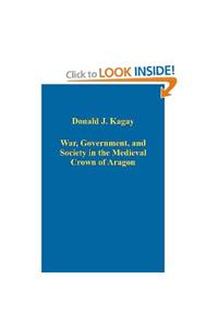 War, Government, and Society in the Medieval Crown of Aragon