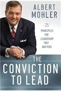 The Conviction to Lead: 25 Principles for Leadership That Matters