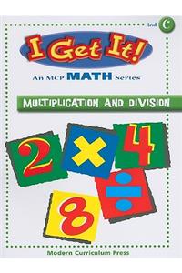 I Get It Math, Multiplication and Division, Level C, Student Edition