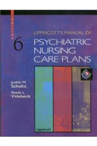 Lippincott's Manual of Psychiatric Nursing Care Plans