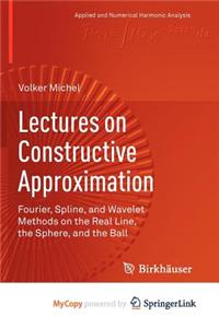 Lectures on Constructive Approximation