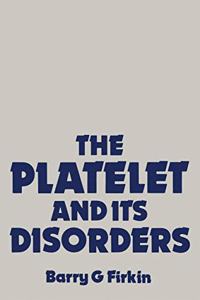 THE PLATELET AND ITS DISORDERS