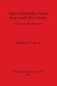 Upper Palaeolithic Faunas from South-West France