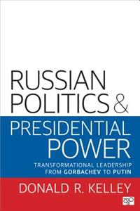 Russian Politics and Presidential Power