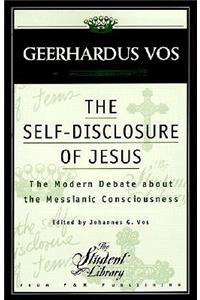The Self-Disclosure of Jesus: The Modern Debate about the Messianic Consciousness