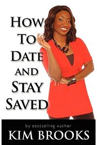 How to Date and Stay Saved