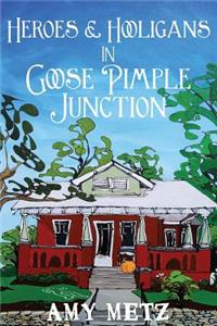 Heroes & Hooligans in Goose Pimple Junction