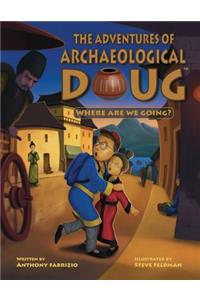 The Adventures of Archaeological Doug