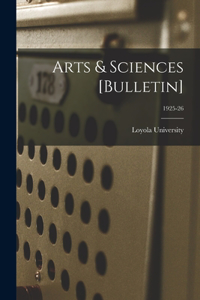 Arts & Sciences [Bulletin]; 1925-26