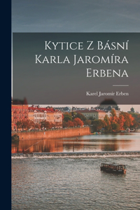 Kytice z básní Karla Jaromíra Erbena