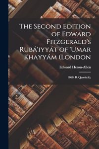 Second Edition of Edward Fitzgerald's Rubá'iyyát of 'Umar Khayyám (London