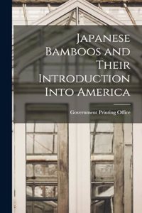 Japanese Bamboos and Their Introduction Into America