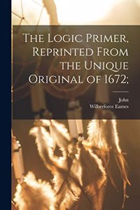 Logic Primer, Reprinted From the Unique Original of 1672;