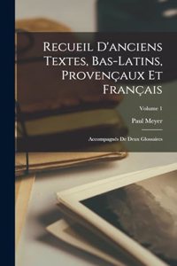 Recueil D'anciens Textes, Bas-Latins, Provençaux Et Français