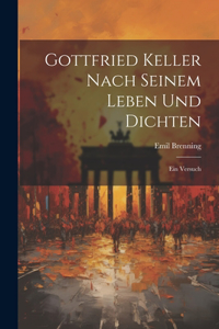 Gottfried Keller Nach Seinem Leben und Dichten