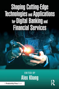 Shaping Cutting-Edge Technologies and Applications for Digital Banking and Financial Services
