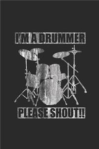 I'm A Drummer Please Shout!!