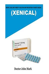Weight Loss, Best Obesity Solution and Prevention of Heart Disease. (Xenical)