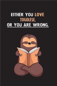 Either You Love Togolese, Or You Are Wrong.: Yearly Home Family Planner with Philoslothical Sloth Help