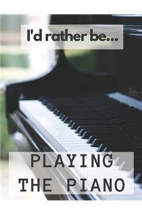 I'd Rather be Playing the Piano