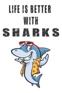 Life Is Better With Sharks