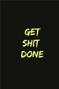 Get Shit Done