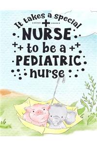 It Takes A Special Nurse To Be A Pediatric Nurse