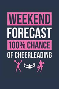 Cheerleading Notebook 'Weekend Forecast 100% Chance of Cheerleading' - Funny Gift for Cheerleader - Cheerleading Journal