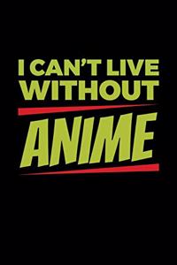 I Can't Live Without Anime