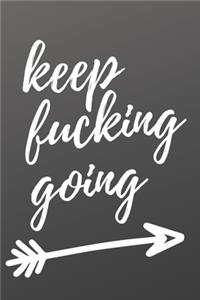 Keep Fucking Going