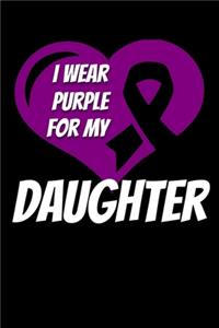 I Wear Purple For My Daughter