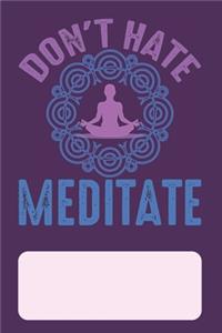 Don't Hate Meditate