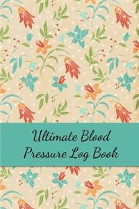 Ultimate Blood Pressure Log Book