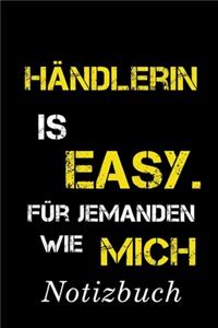 Händlerin Is Easy Für Jemanden Wie Mich Notizbuch