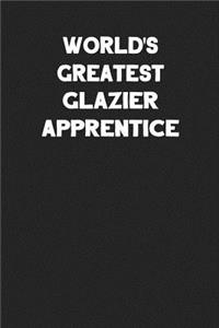 World's Greatest Glazier Apprentice