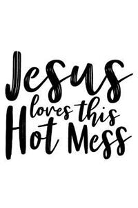 Jesus Loves This Hot Mess