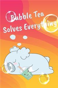 Bubble Tea Solves Everything Koala Bear Enjoying Boba Tea Gift Idea Is a Taste of Relaxation